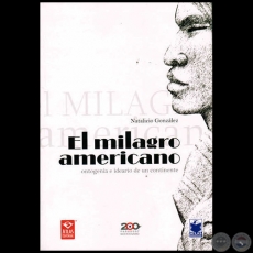 EL MILAGRO AMERICANO - Autor: J. NATALICIO GONZÁLEZ - Año 2010